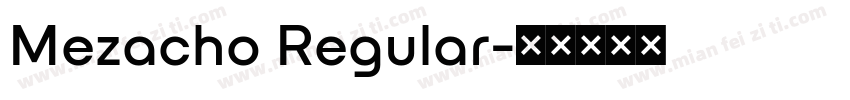 Mezacho Regular字体转换